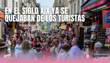 En el siglo XIX ya se quejaban de los turistas | PODCAST El lado malo de la historia