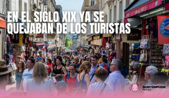 En el siglo XIX ya se quejaban de los turistas | PODCAST El lado malo de la historia