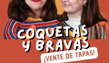 ¡Vive el podcast de Coquetas y Bravas en vivo en Madrid!