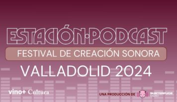 El festival de creación sonora «Estación Podcast» anuncia su primera edición en Valladolid