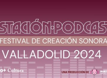 El festival de creación sonora «Estación Podcast» anuncia su primera edición en Valladolid